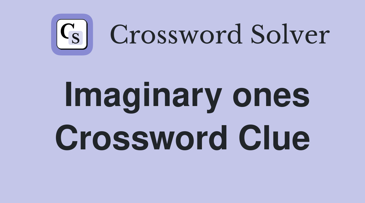 Imaginary ones Crossword Clue