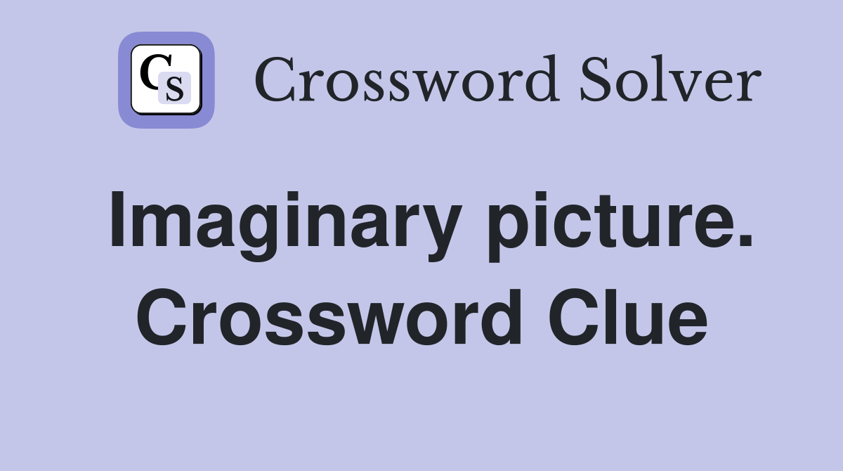 Imaginary picture. Crossword Clue