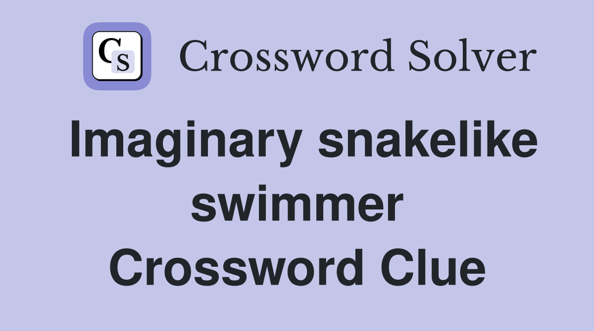Imaginary snakelike swimmer Crossword Clue