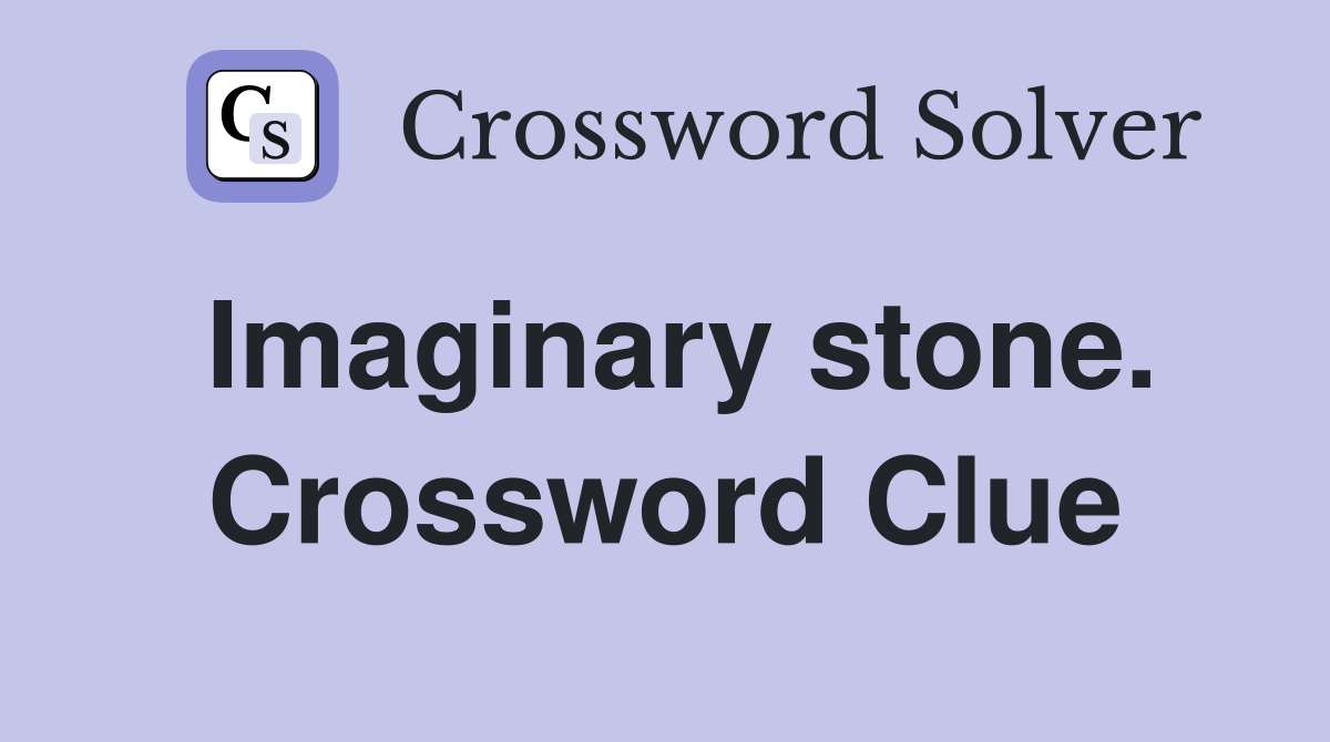 Imaginary stone. Crossword Clue