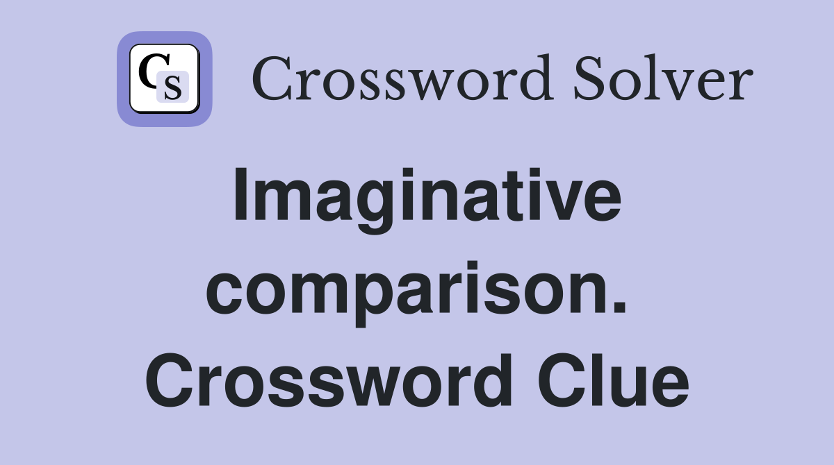 Imaginative comparison. Crossword Clue