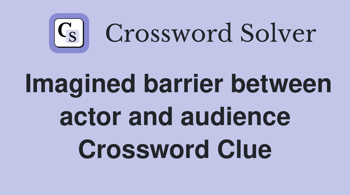 Imagined barrier between actor and audience Crossword Clue