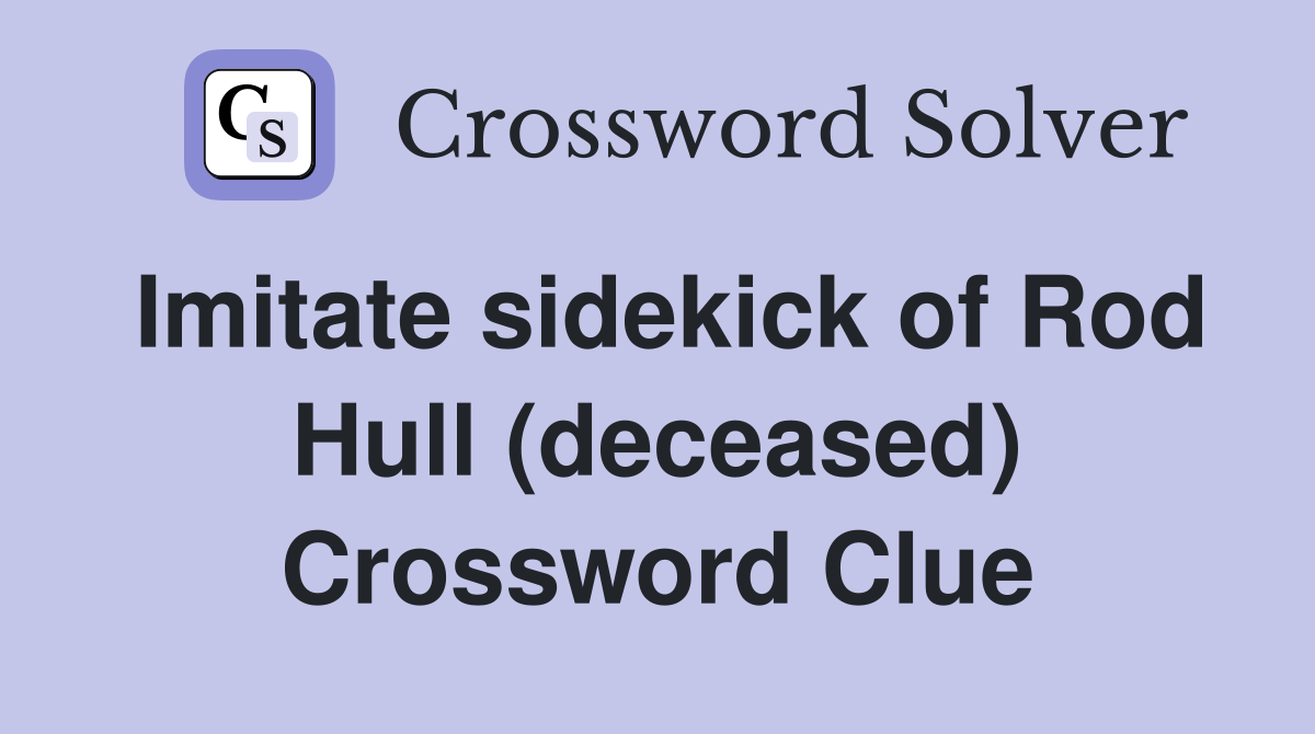 Imitate sidekick of Rod Hull (deceased) Crossword Clue