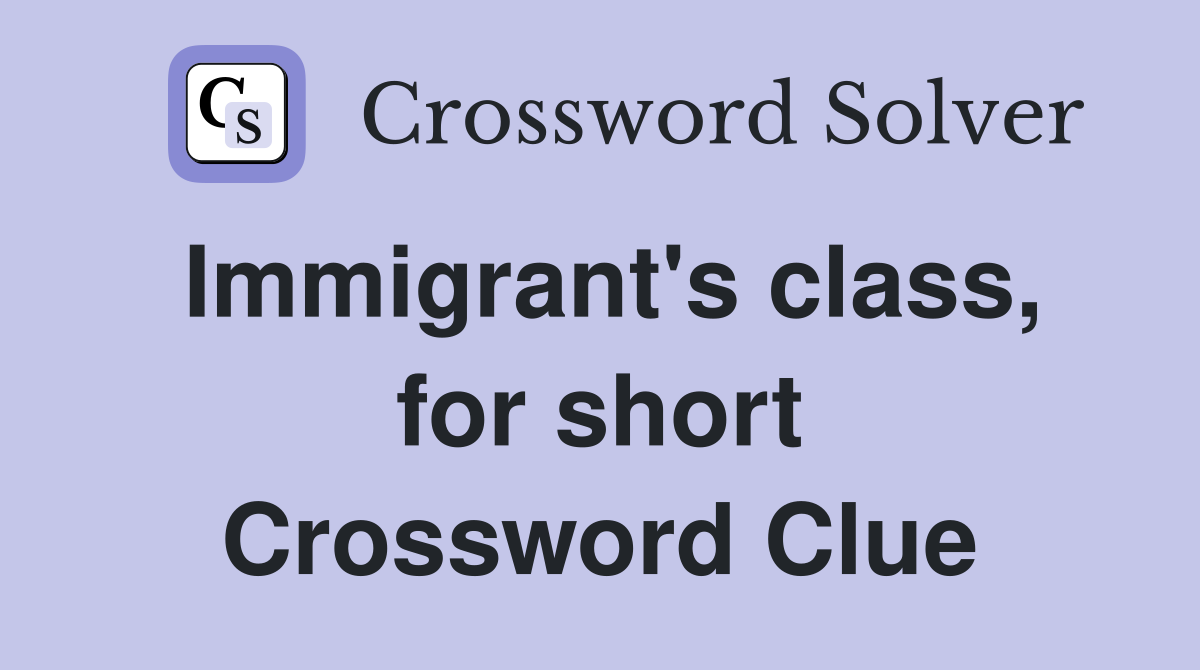 Immigrant's class, for short Crossword Clue