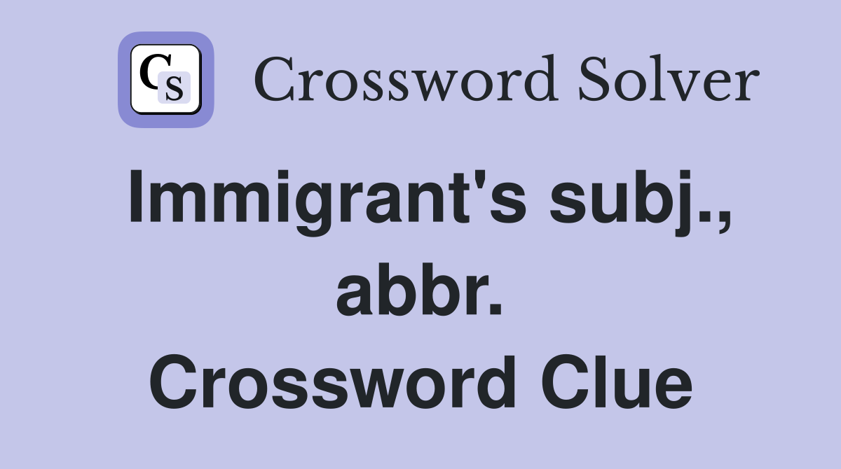 Immigrant's subj., abbr. Crossword Clue