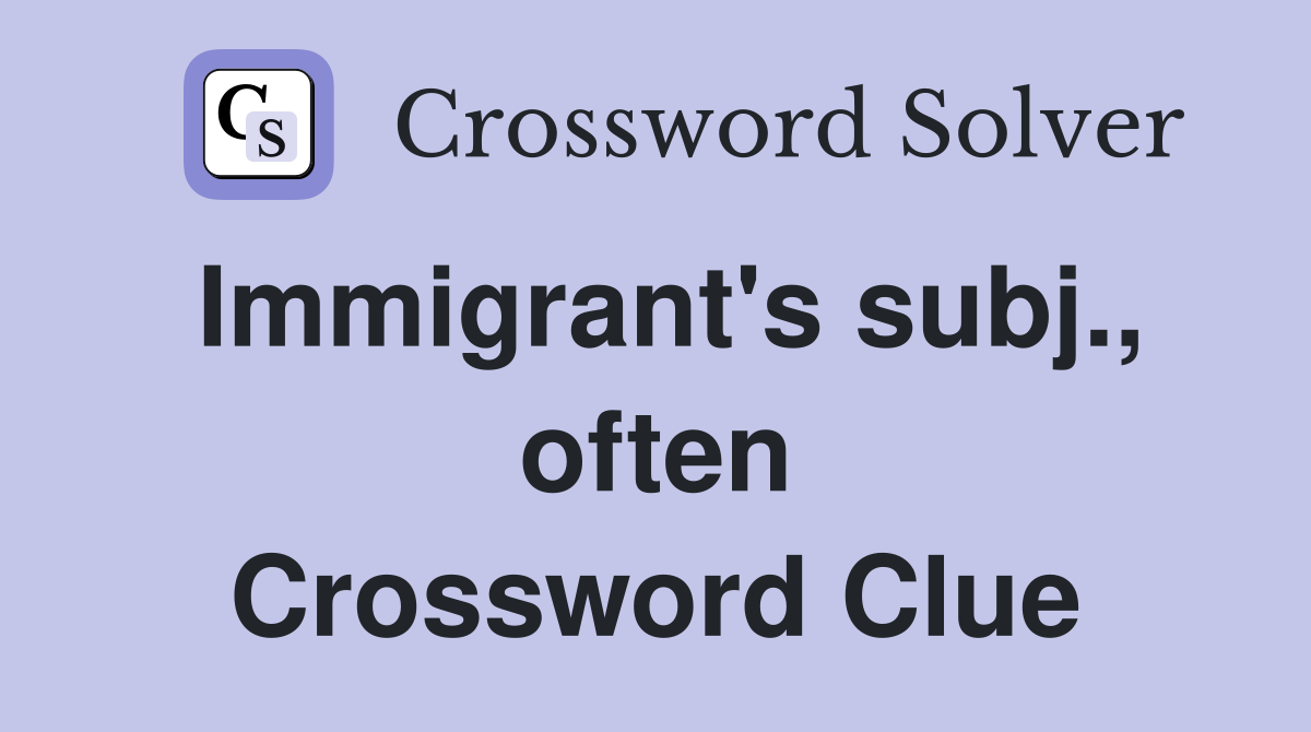Immigrant's subj., often Crossword Clue