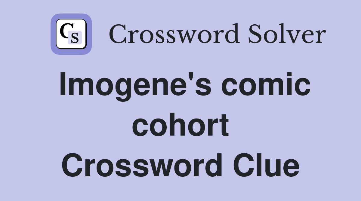 Imogene's comic cohort Crossword Clue