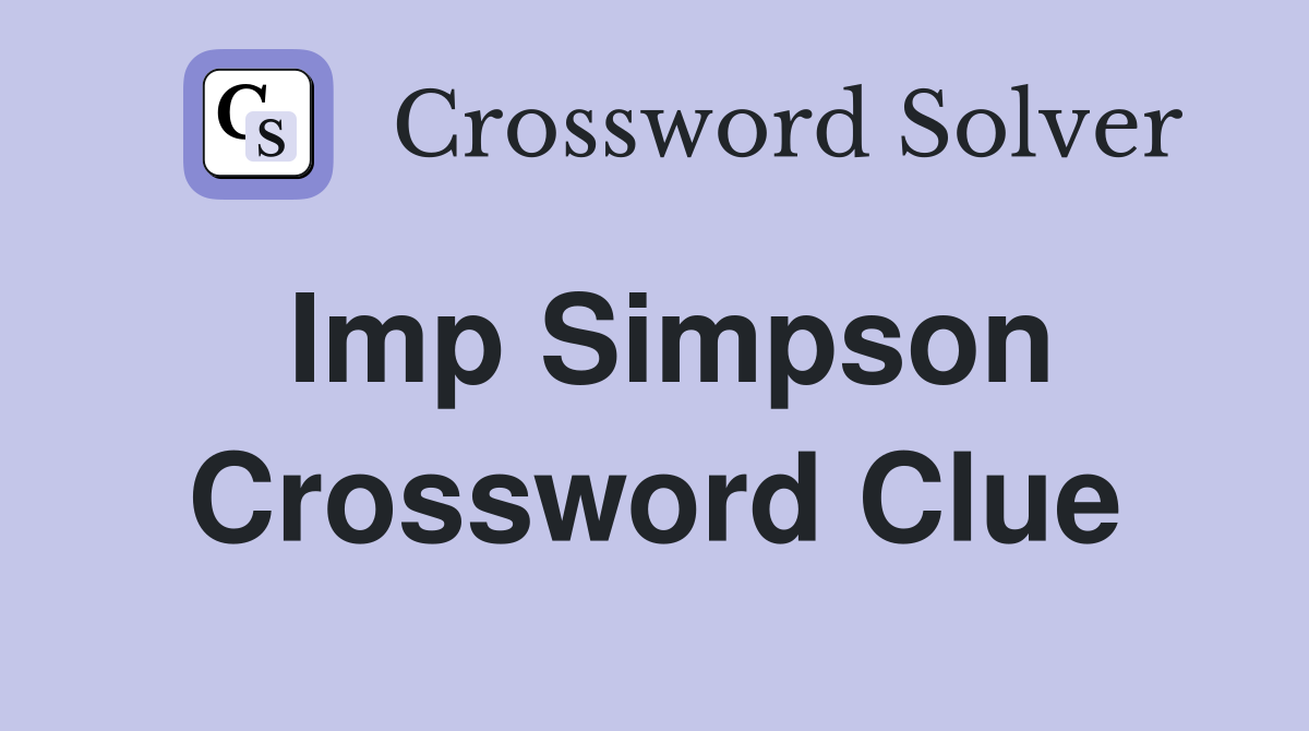 Imp Simpson Crossword Clue