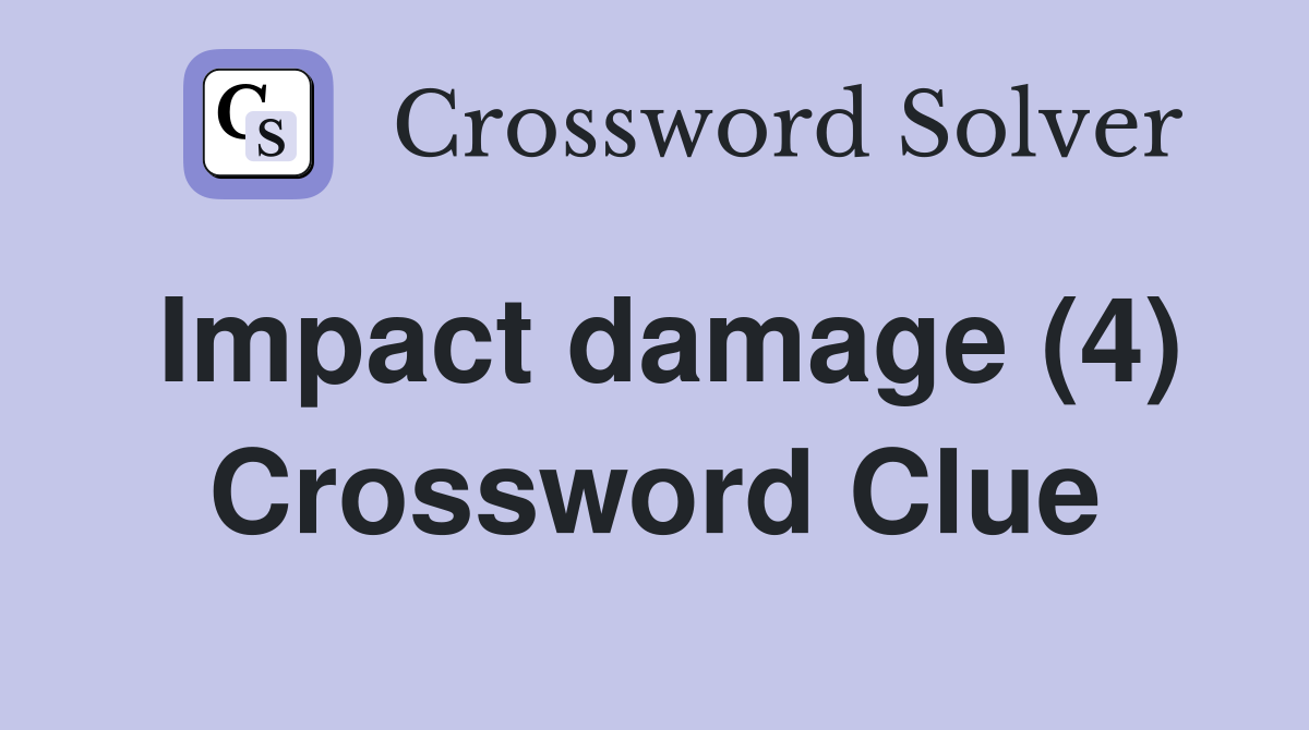 Impact damage (4) Crossword Clue
