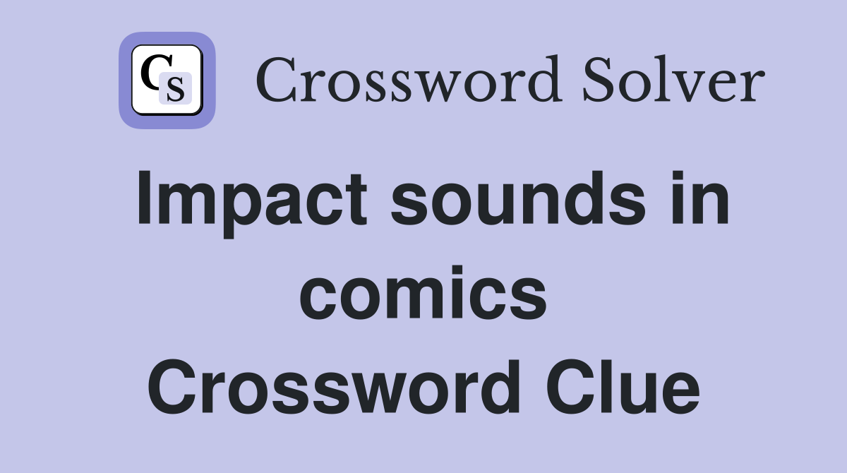 Impact sounds in comics Crossword Clue