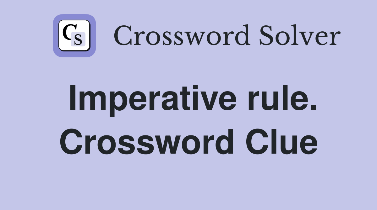 Imperative rule. Crossword Clue