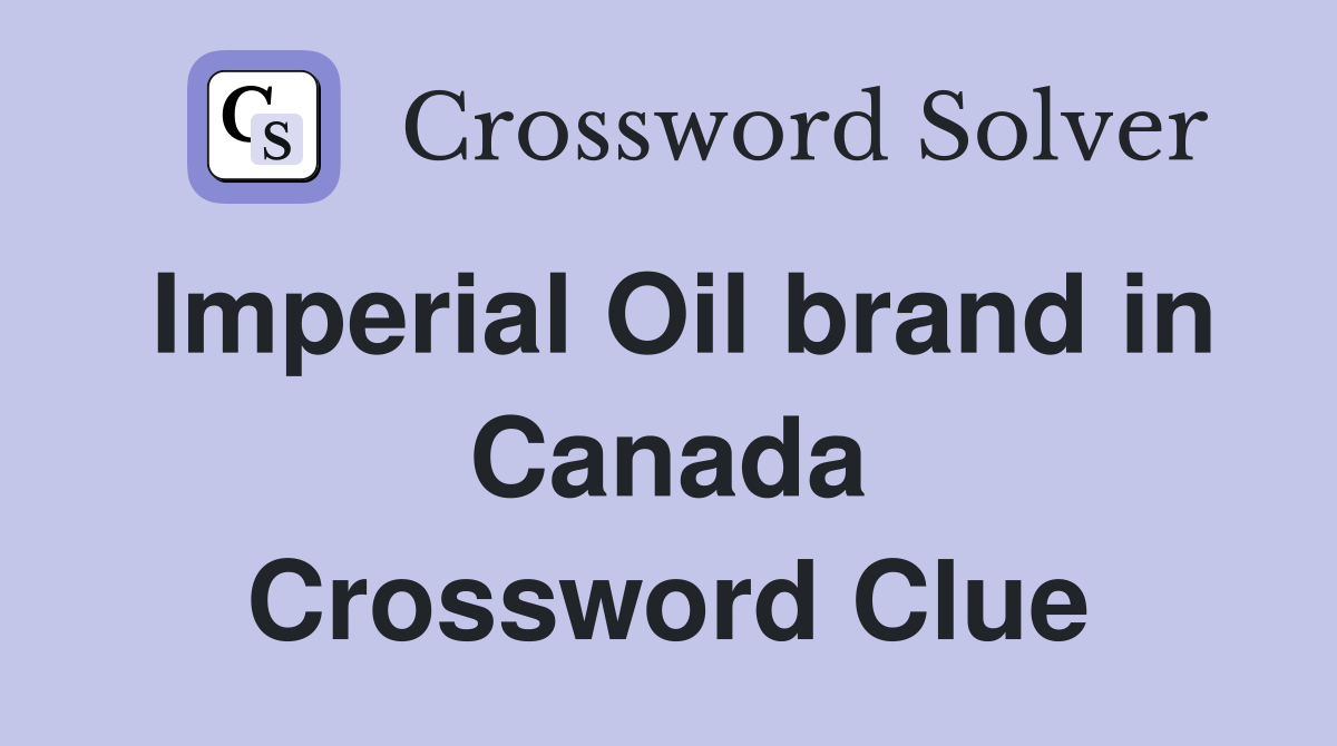 Imperial Oil brand in Canada Crossword Clue