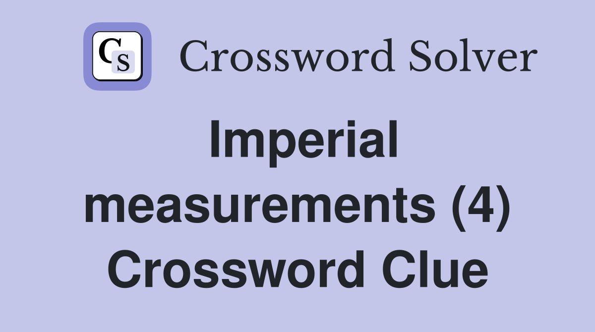 Imperial measurements (4) Crossword Clue