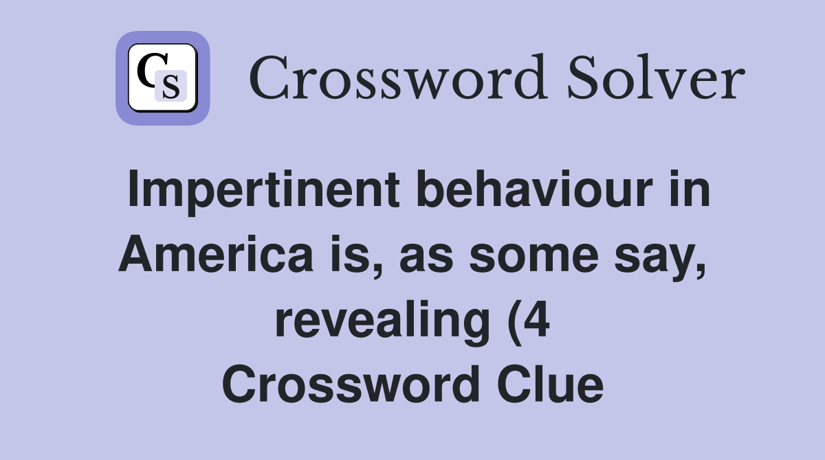 Impertinent behaviour in America is as some say revealing (4 Impertinent behaviour in America is as some say revealing (4
