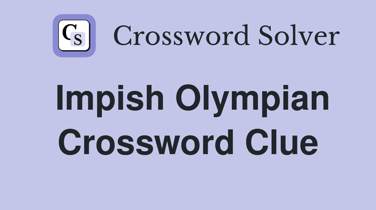 Impish Olympian Crossword Clue