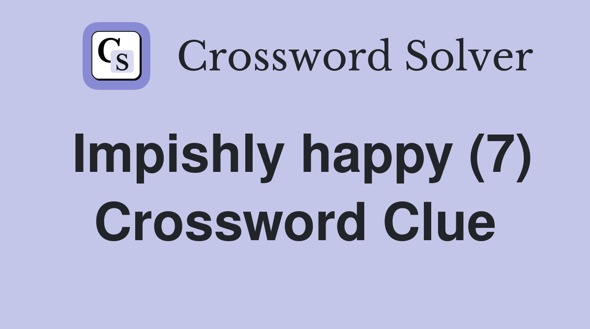 Impishly happy (7) Crossword Clue