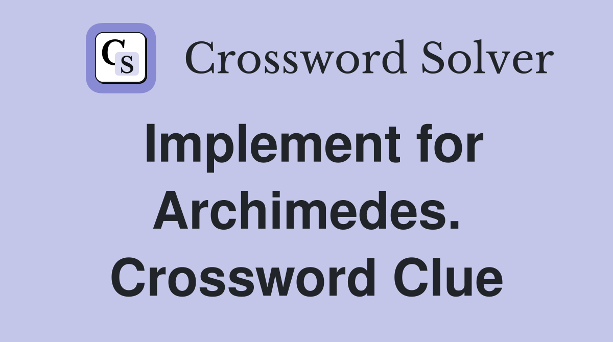 Implement for Archimedes. Crossword Clue