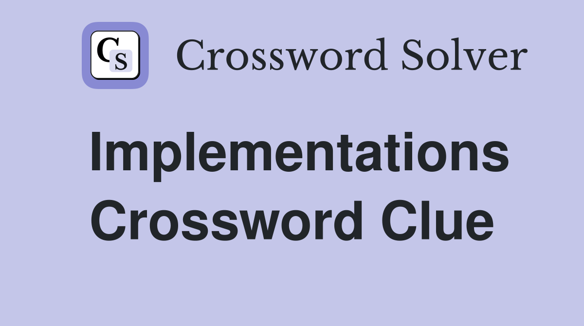 Implementations Crossword Clue