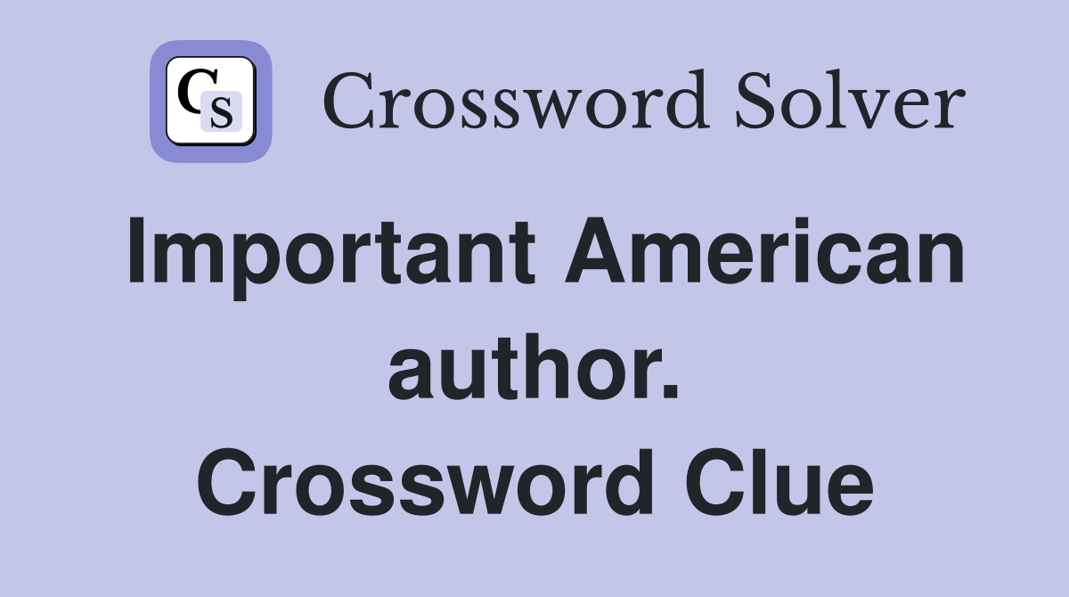 Important American author. Crossword Clue