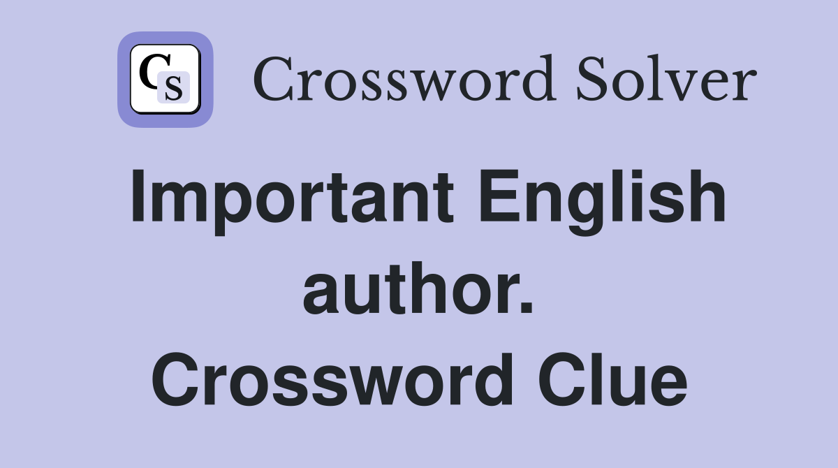 Important English author. Crossword Clue