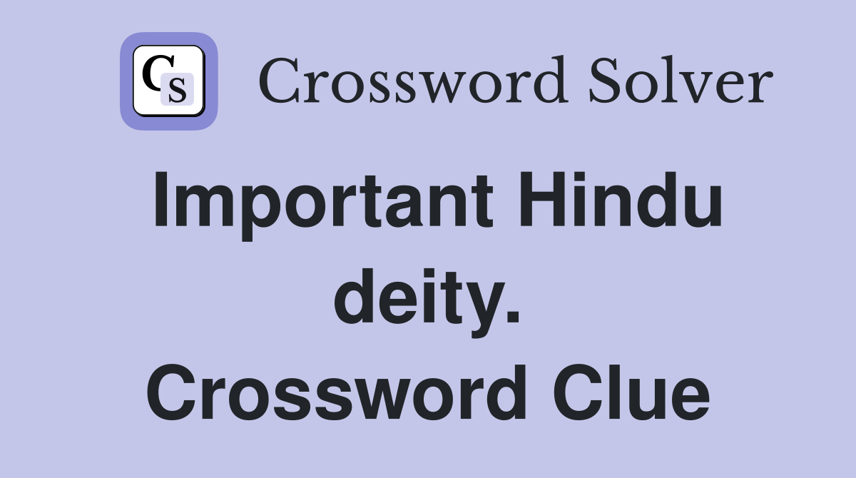 Important Hindu deity. Crossword Clue