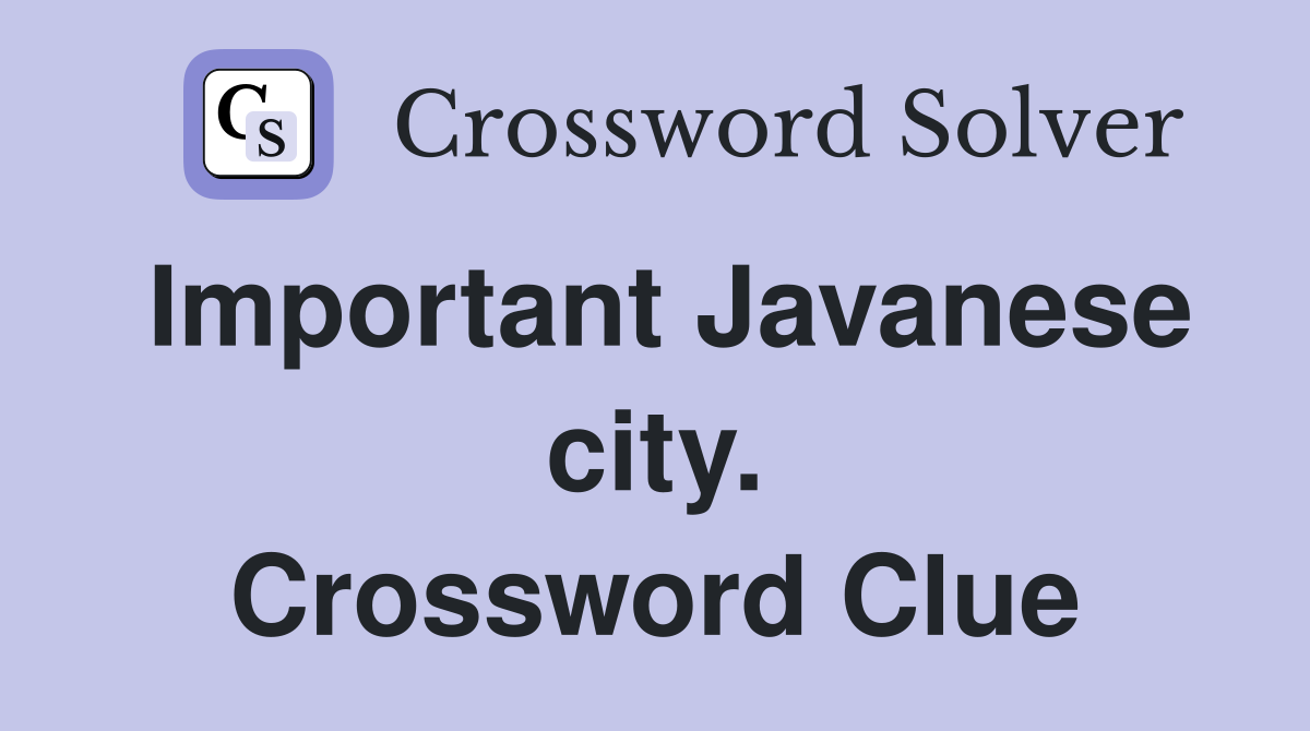 Important Javanese city. Crossword Clue