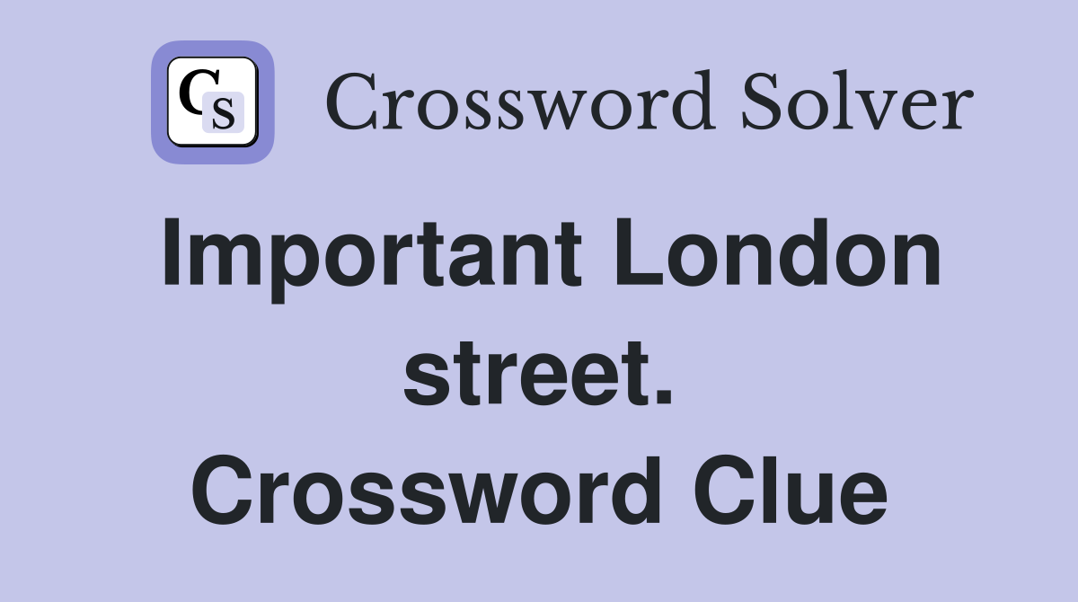 Important London street. Crossword Clue