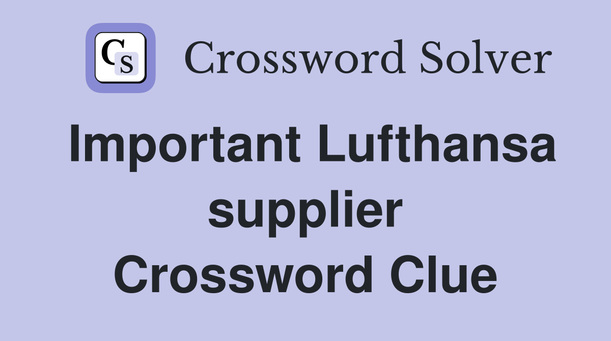 Important Lufthansa supplier Crossword Clue