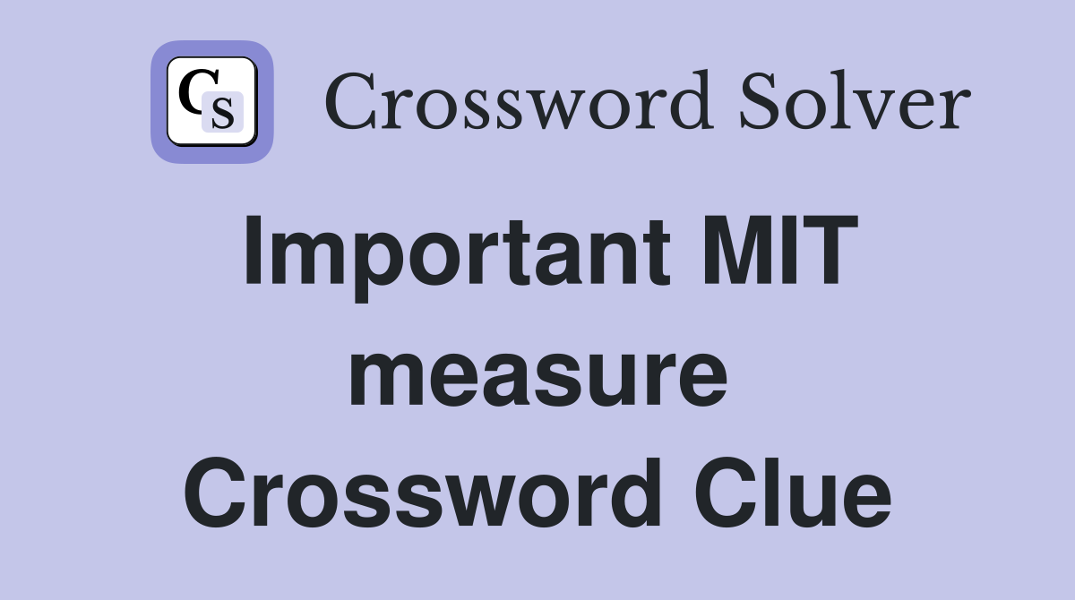 Important MIT measure Crossword Clue