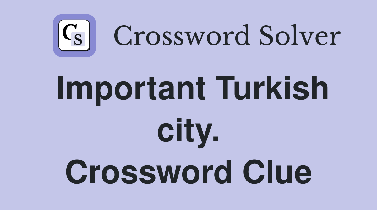 Important Turkish city. Crossword Clue