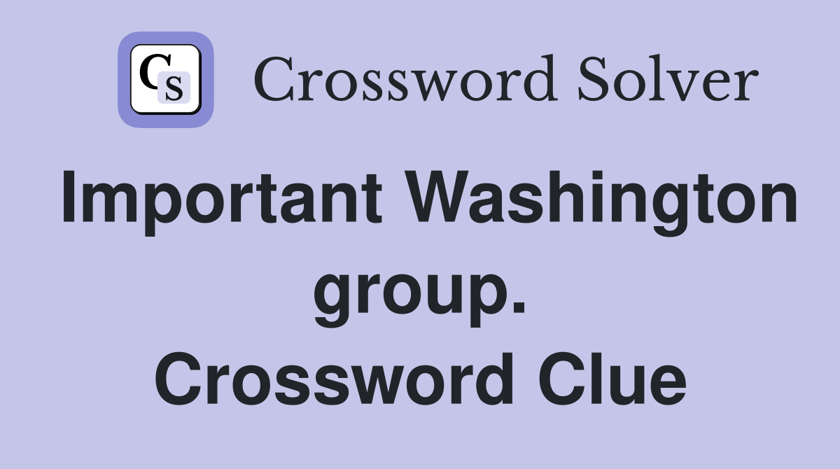 Important Washington group. Crossword Clue