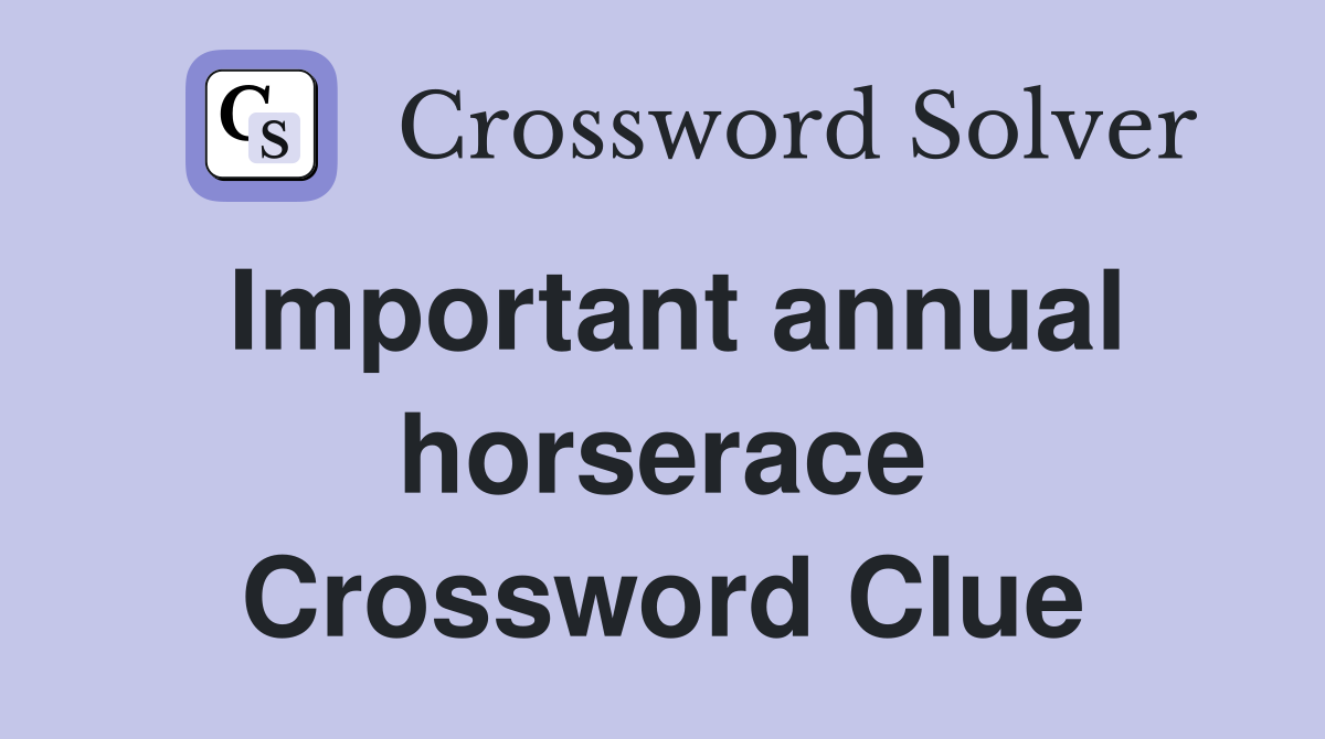 Important annual horserace Crossword Clue