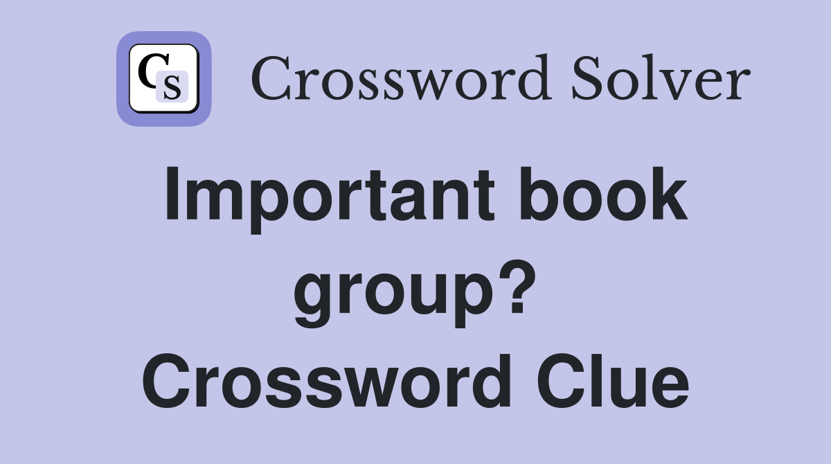 Important book group? Crossword Clue