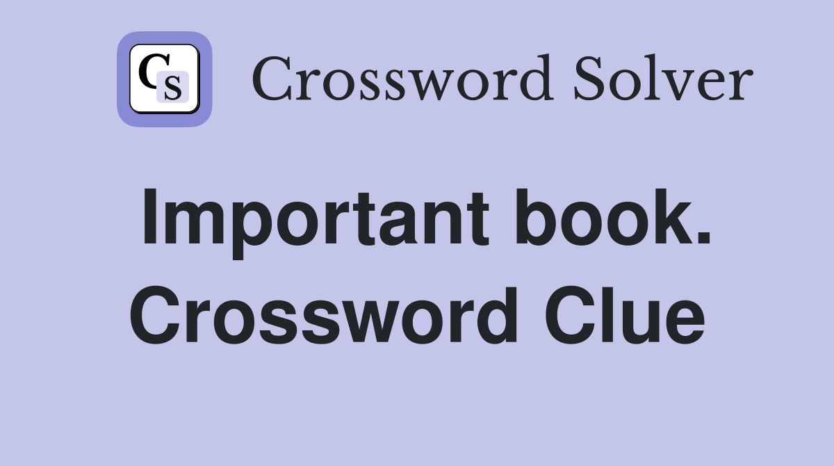Important book. Crossword Clue