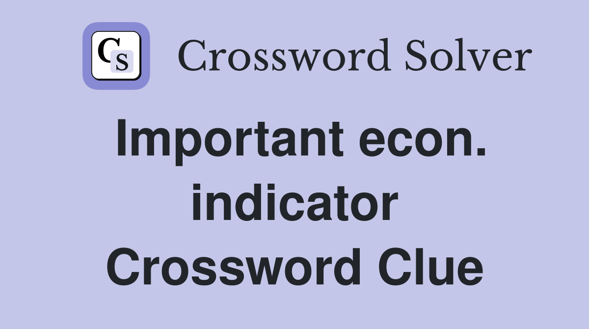 Important econ. indicator Crossword Clue