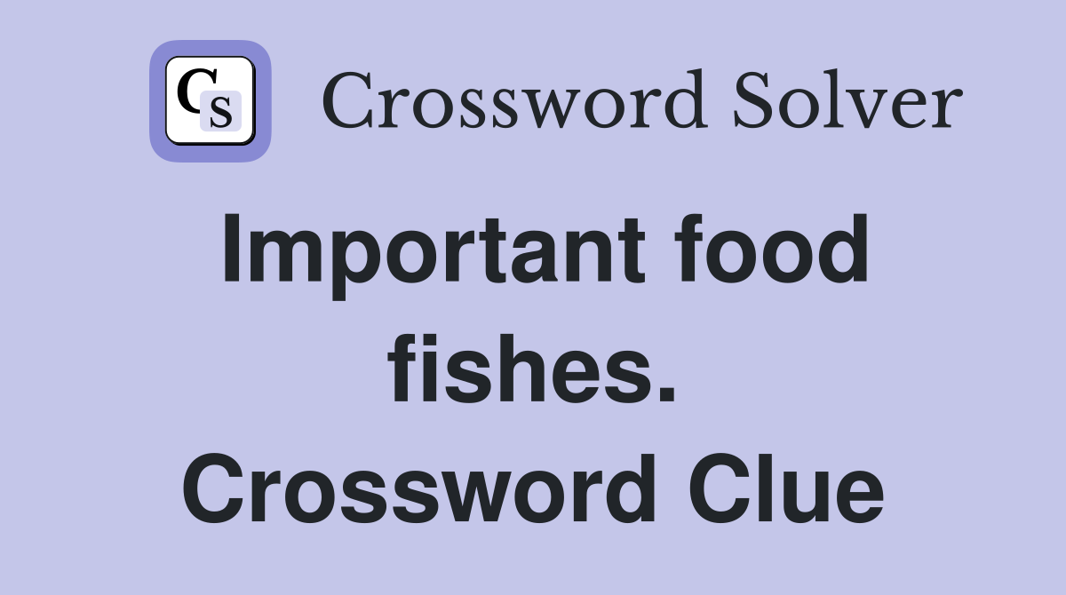 Important food fishes. Crossword Clue