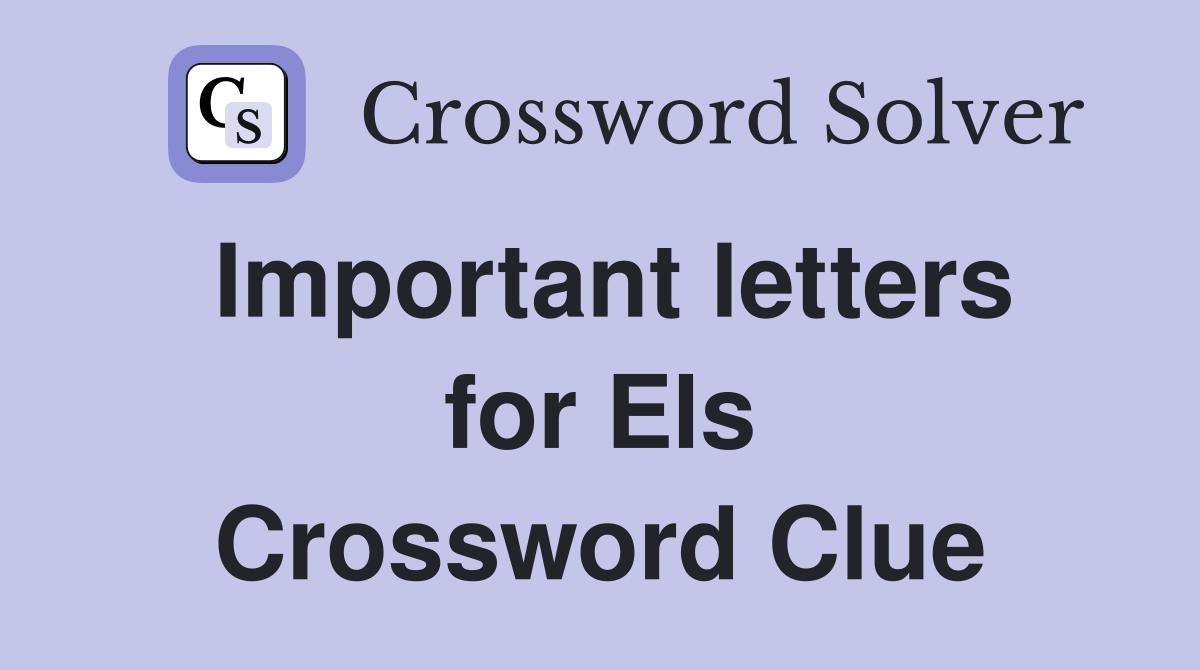 Important letters for Els Crossword Clue