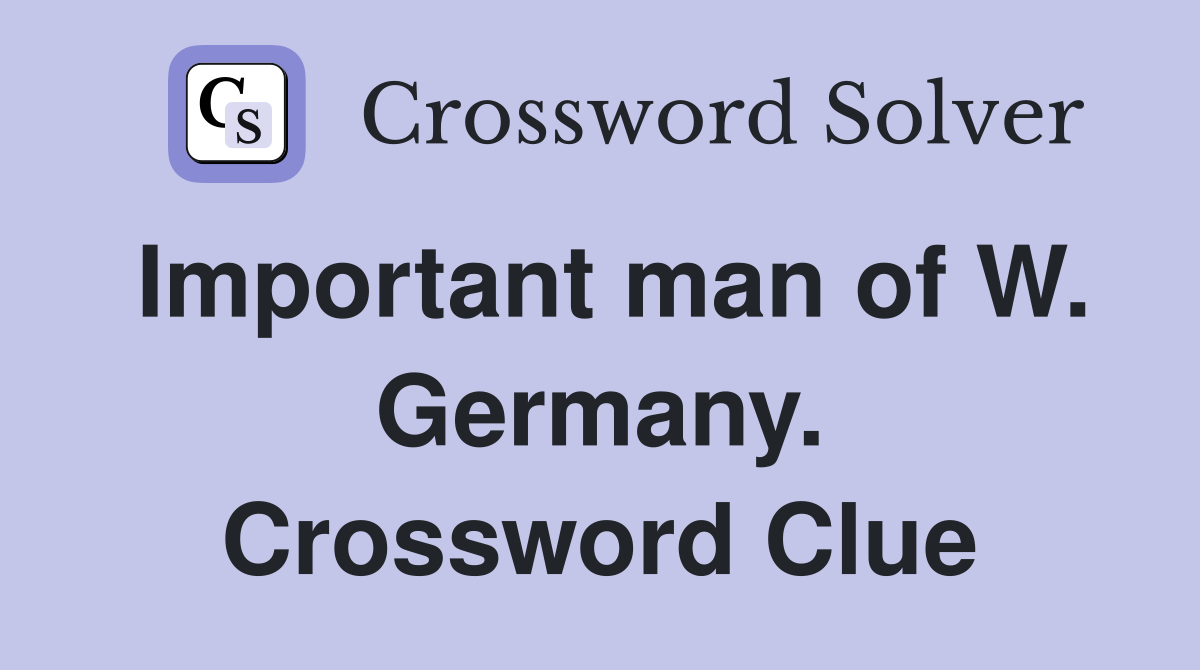 Important man of W. Germany. Crossword Clue