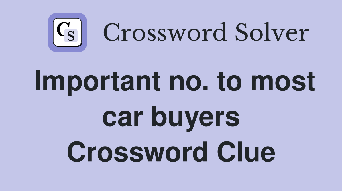 Important no. to most car buyers Crossword Clue