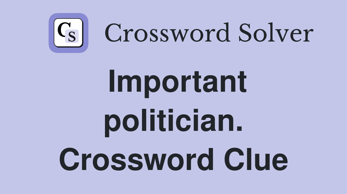 Important politician. Crossword Clue
