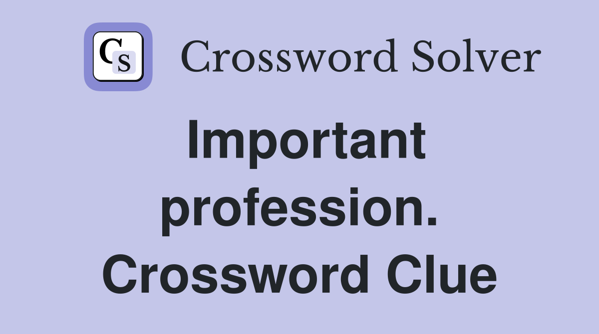 Important profession. Crossword Clue