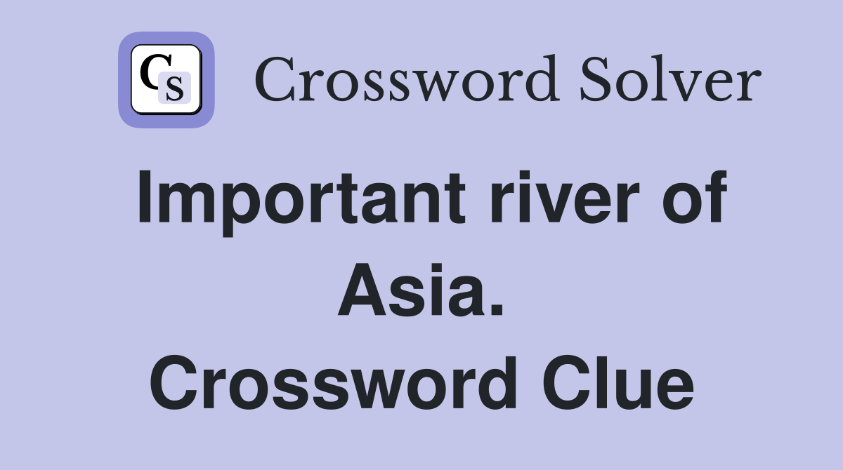 Important river of Asia. Crossword Clue