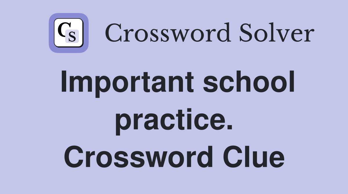 Important school practice. Crossword Clue
