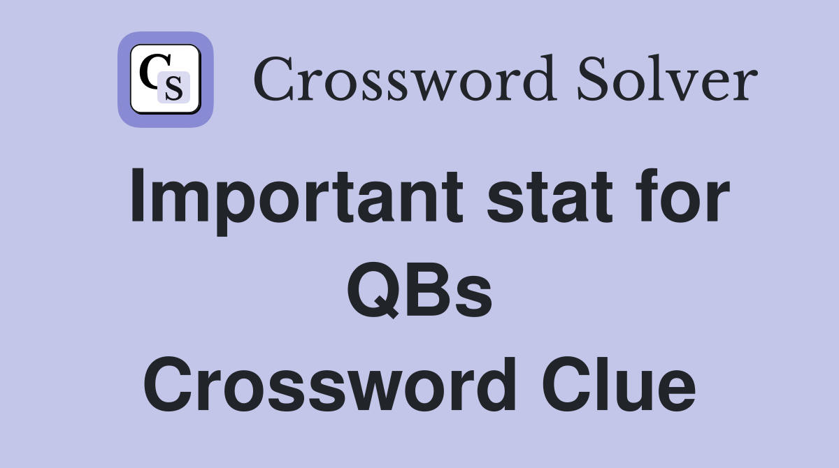 Important stat for QBs Crossword Clue