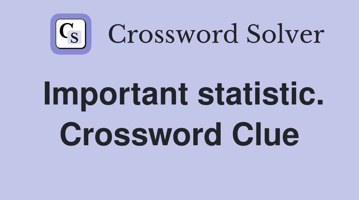 Important statistic. Crossword Clue
