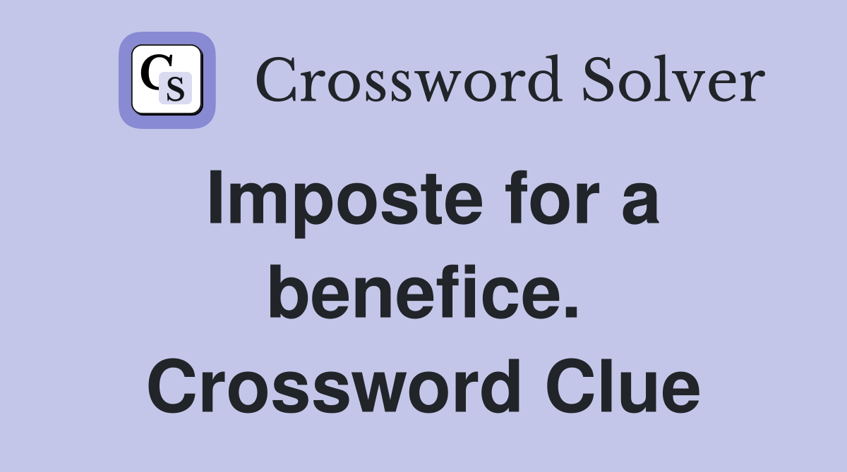 Imposte for a benefice. Crossword Clue