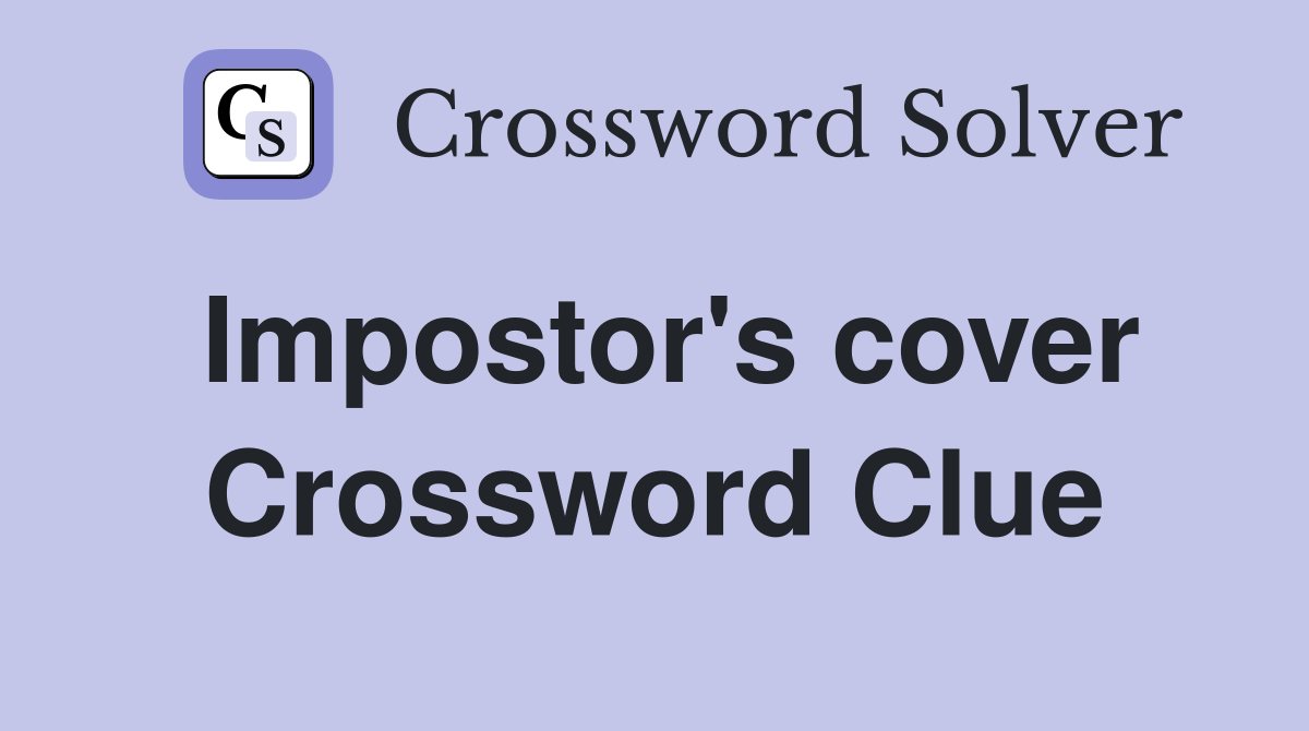 Impostor's cover Crossword Clue