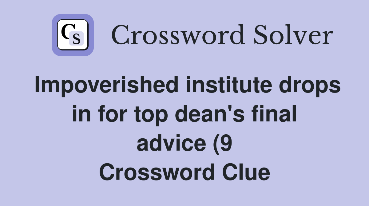 Impoverished institute drops in for top dean #39 s final advice (9 Impoverished institute drops in for top dean #39 s final advice (9