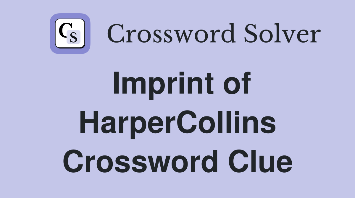 Imprint of HarperCollins Crossword Clue