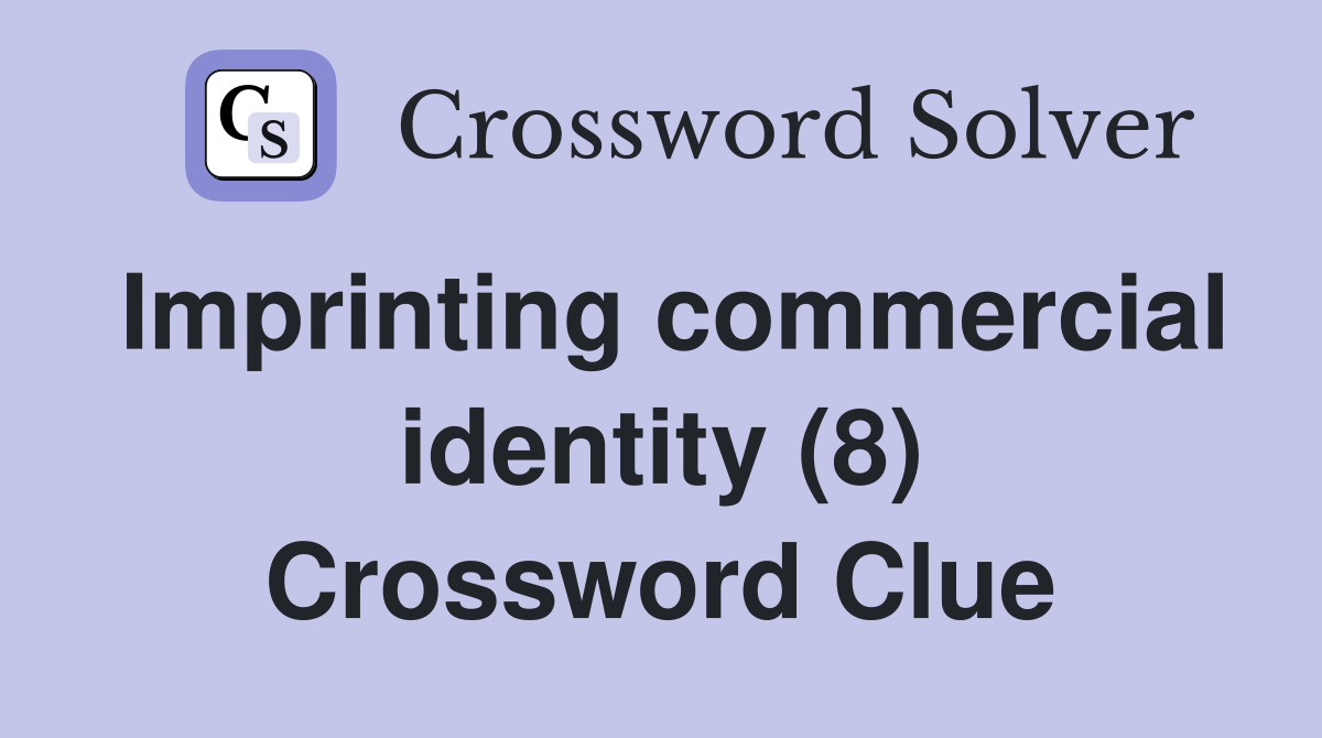 Imprinting commercial identity (8) Crossword Clue